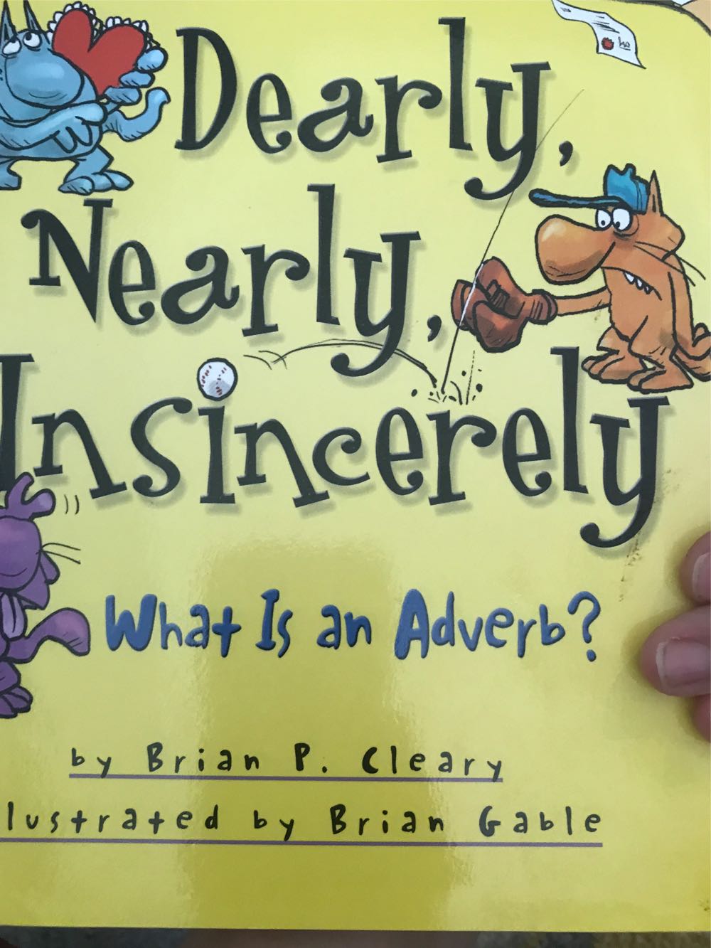 Dearly, Nearly, Insincerely: What Is An Adverb - Brian P. Cleary (- Hardcover) book collectible [Barcode 9788003284924] - Main Image 1