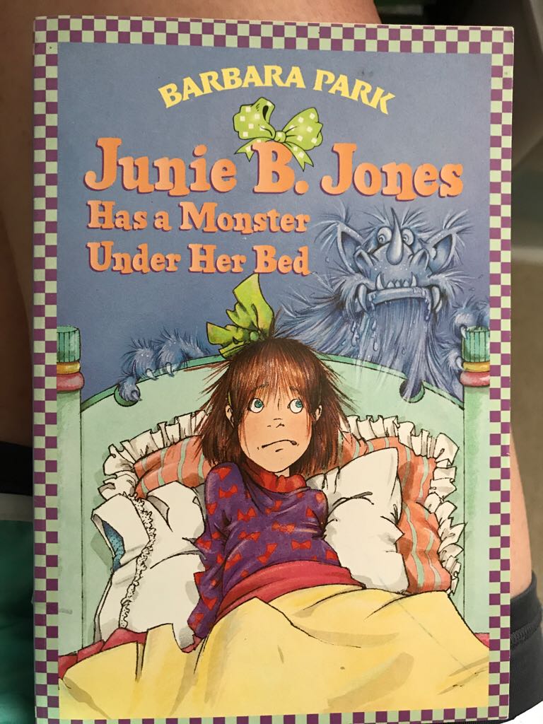 Junie B Jones Has A Monster Under Her Bed