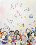 A Kid Is a Kid Is a Kid - Sara O’leary book collectible [Barcode 9781773062501] - Main Image 1