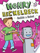 Henry Heckelbeck #8 Builds a Robot
