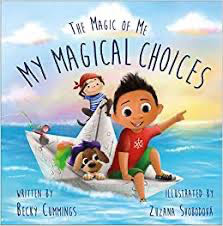 The Magic of Me My Magical Choices - Becky Cummings (Boundless Movement - Hardcover) book collectible - Main Image 1
