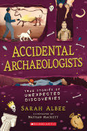 Accidental Archaeologists - Sarah Albee (Scholastic Press) book collectible [Barcode 9781338575781] - Main Image 1
