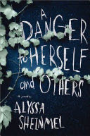A Danger to Herself and Others - Alyssa B. Sheinmel book collectible [Barcode 9781338661781] - Main Image 1