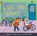 A Bike Like Sergio’s - Maribeth Boelts (Candlewick Press (MA)) book collectible [Barcode 9781536202953] - Main Image 1