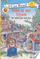 Little Critter: This Is My Town
