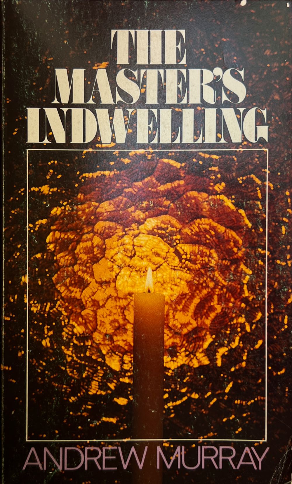 The Master’s Indwelling