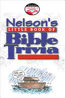 Nelson’s Little Book of Bible Trivia