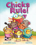 Chicks Rule - Sudipta Bardhan-quallen (Abrams Books for Young Readers) book collectible [Barcode 9781419734144] - Main Image 1