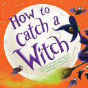 How to Catch a Witch - Andy Elkerton (How to Catch - Hardcover) book collectible [Barcode 9781728210353] - Main Image 1