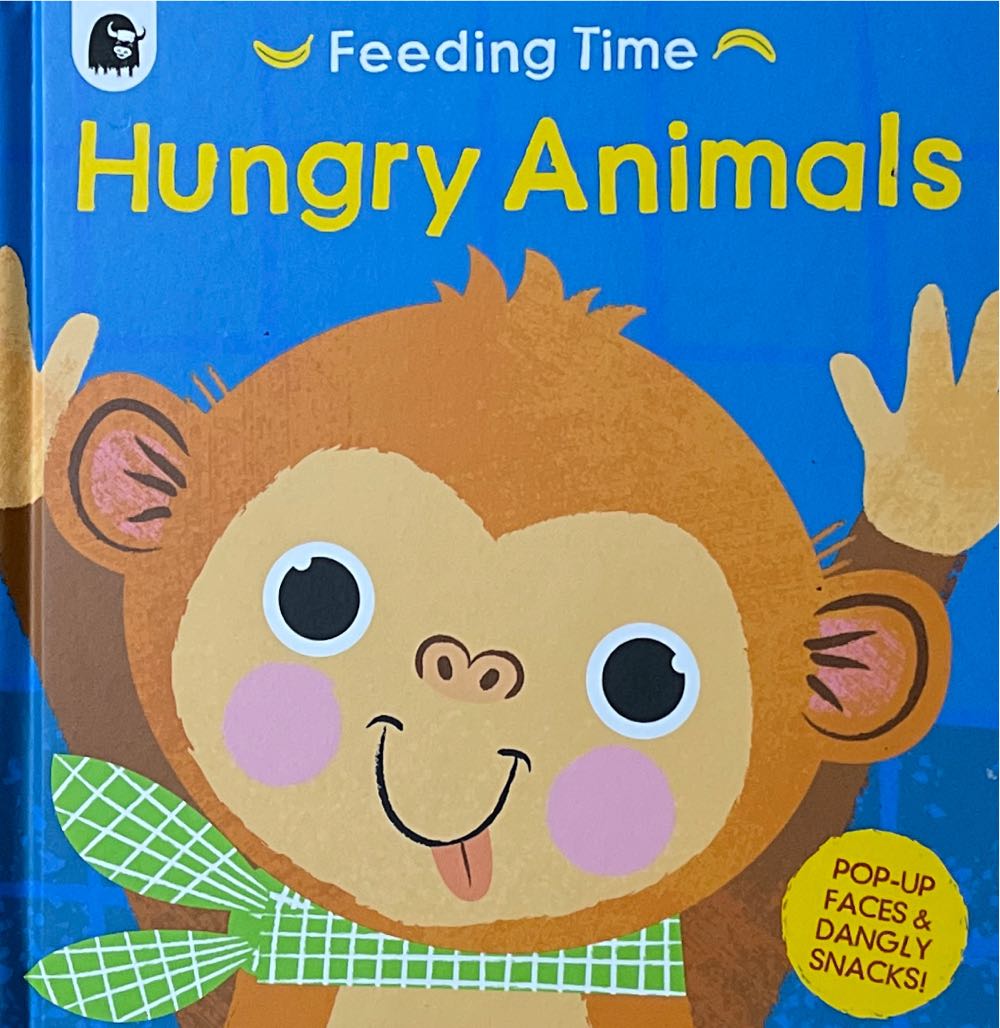 Hungry Animals - Carly Madden (Happy Yak - Board Book) book collectible [Barcode 9780711280274] - Main Image 1