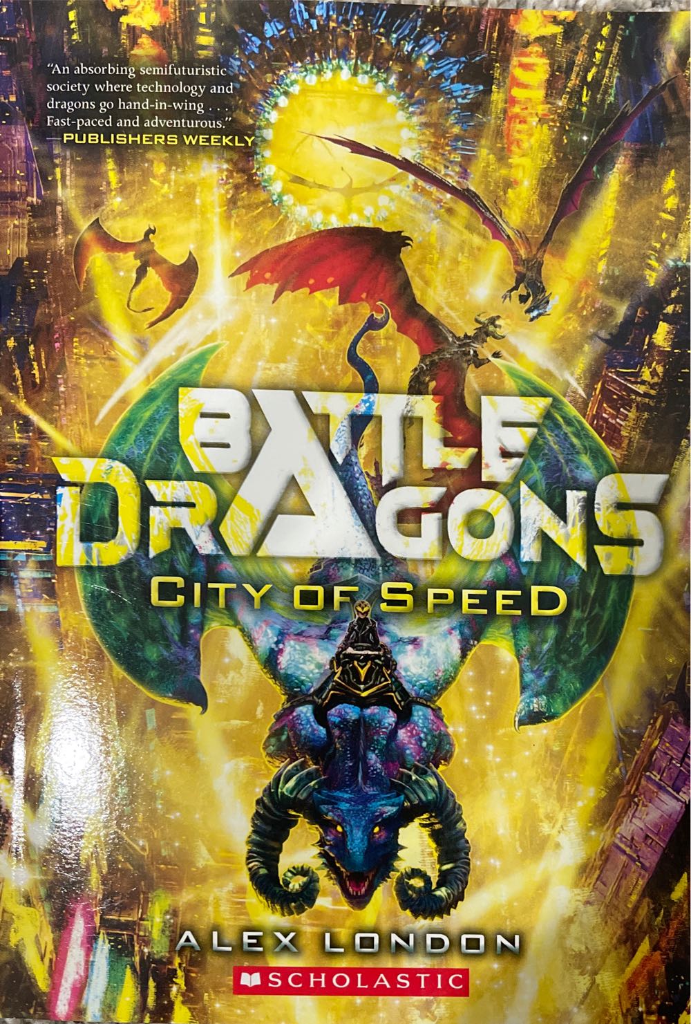 Battle Dragons: City Of Speed - Alex London book collectible [Barcode 9781338716580] - Main Image 1