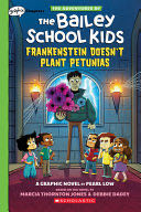 Bailey School Kids Graphic #2: Frankenstein Doesn’t Plant Petunias: A Graphix Chapters Book