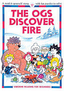The Ogs Discover Fire
