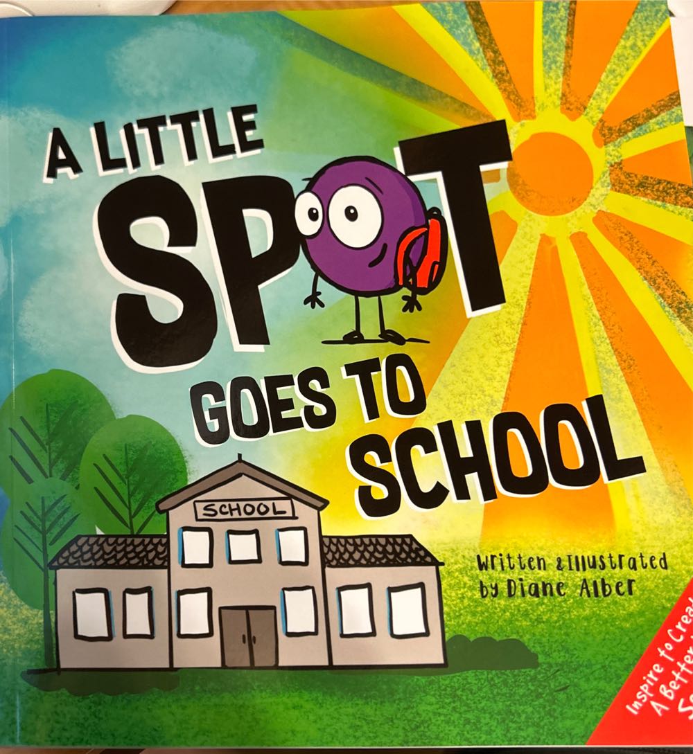 A Little SPOT Goes to School - Diane Alber book collectible [Barcode 9781951287849] - Main Image 1