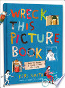 Wreck This Picture Book: How to Make a Book Come to Life