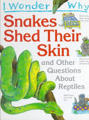 I Wonder Why Snakes Shed Their Skin