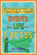Life of a Cactus #2: Momentous Events in the Life of a Cactus