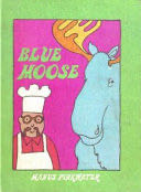 Blue Moose - Manus Pinkwater (Dodd Mead) book collectible [Barcode 9780396071518] - Main Image 1