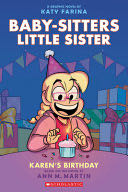 Baby-Sitters Little Sister #6 Karen’s Birthday: A Graphic Novel