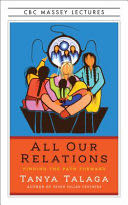 All Our Relations - Tanya Talaga (CBC Massey Lectures - Paperback) book collectible [Barcode 9781487005733] - Main Image 1