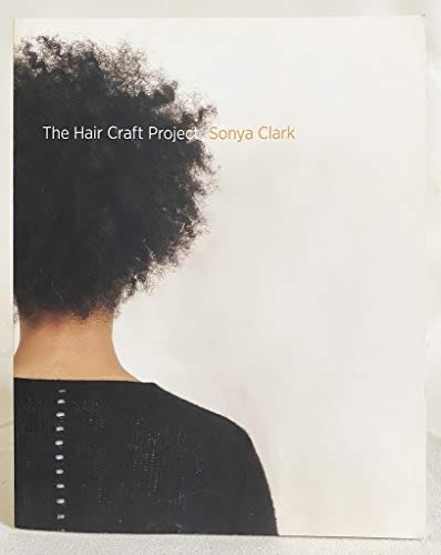 Sonya Clark: The Hair Craft Project