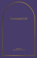 Enunciated Life