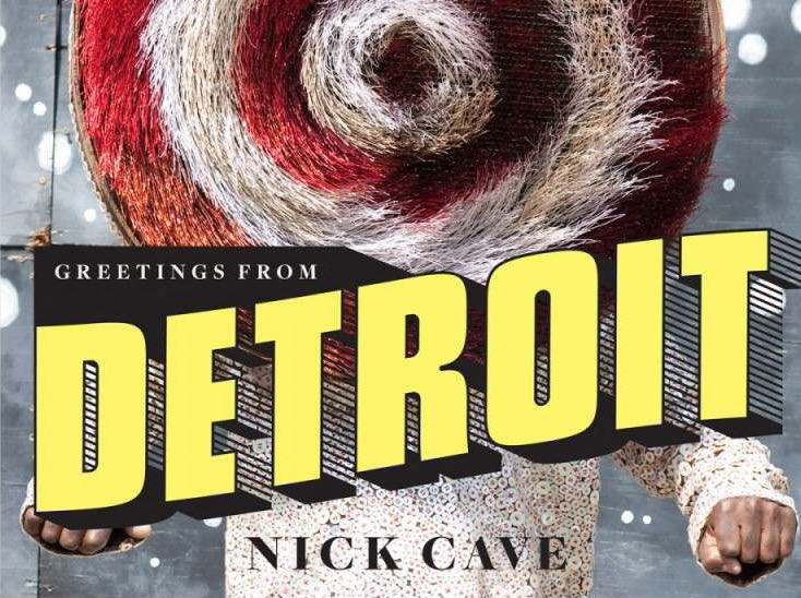 Nick Cave: Detroit