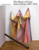 The Music of Color. Sam Gilliam 1967-1973