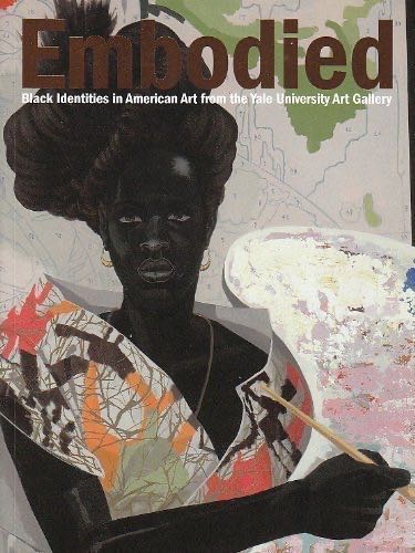 Embodied: Black Identities In American Art From The Yale University Art Gallery