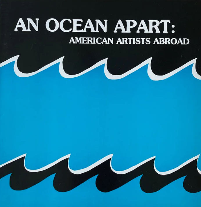 An Ocean Apart: American Artists Abroad