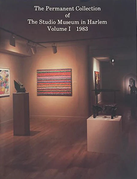 The Permanent Collection of The Studio Museum in Harlem Volume 1