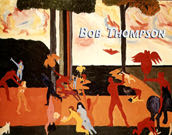 Bob Thompson: Fantastic Visions, Paintings & Drawings