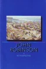 John Robinson A Retrospective