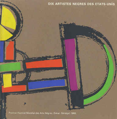 Ten Negro Artists from the United States / Dix Artistes Negres Des Etats-unis: First World Festival of Negro Art