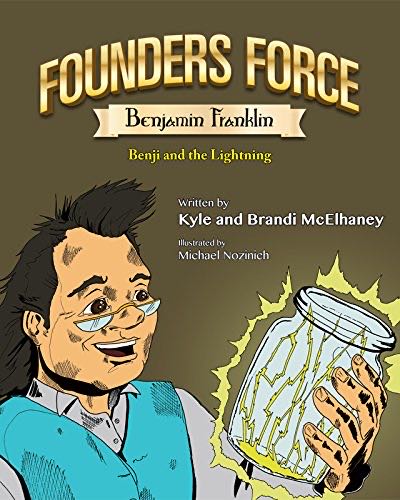 Founders Force Benjamin Franklin: Benji And The Lightning