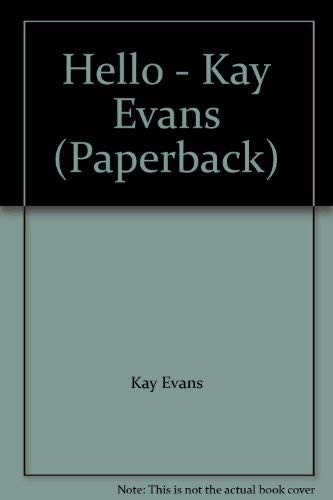 Hello Kay Evans Paperback - Kay Evans book collectible [Barcode 9780022784669] - Main Image 1