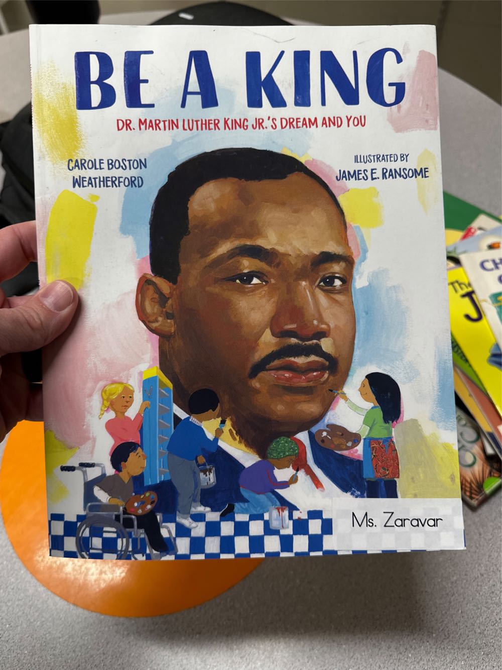 Be A King: Dr. Martin Luther King Jr.’s Dream And You Carole ... - Carole Boston Weatherford book collectible [Barcode 9781338550474] - Main Image 1