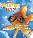 Do Goldfish Fly?