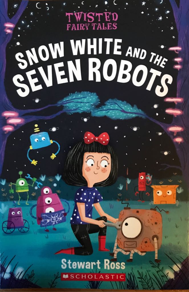 Twisted Fairy Tales Snow White And The Seven Robots