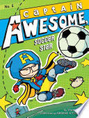 Captain Awesome, Soccer Star - Stan Kirby (Simon and Schuster) book collectible [Barcode 9781442443310] - Main Image 1