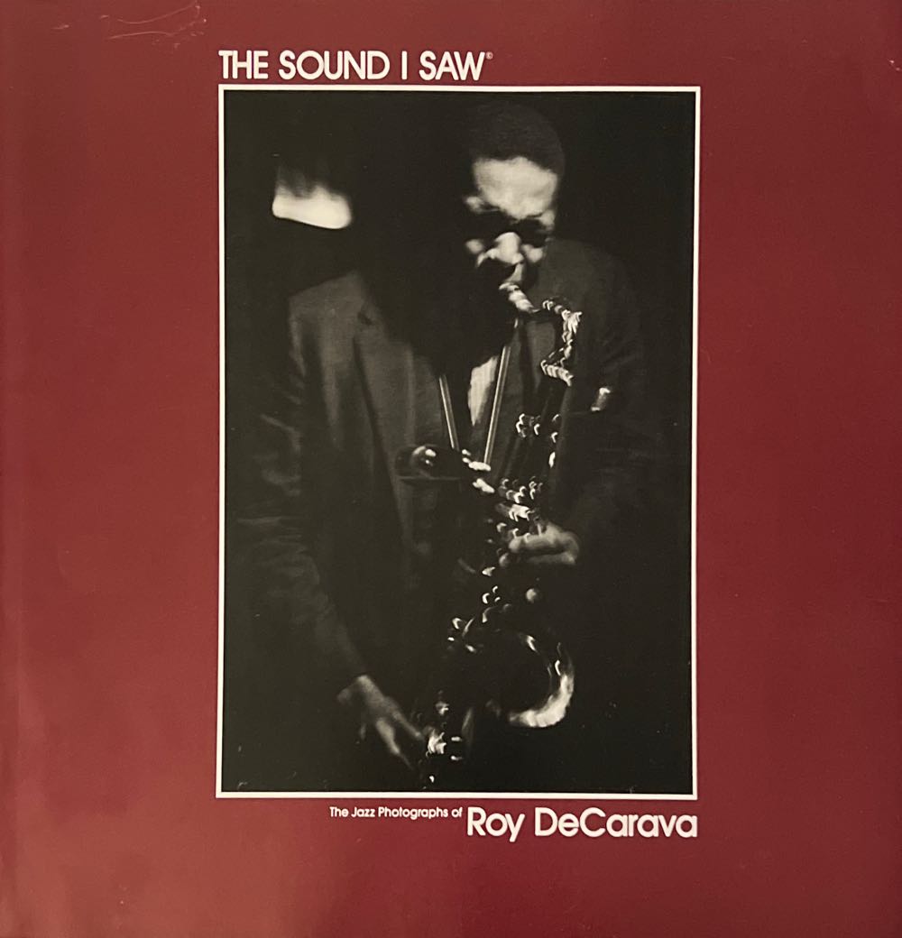 The Sound I Saw: The Jazz Photographs of Roy DeCarava