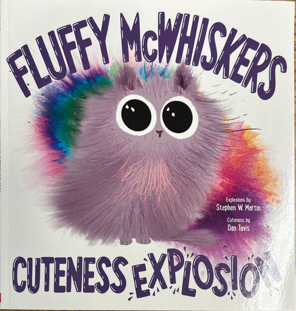 Fluffy McWhiskers Cuteness Explosion