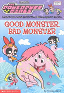 Good Monster, Bad Monster