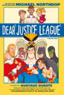 Dear Justice League - Michael Northrop (National Geographic Books) book collectible [Barcode 9781401284138] - Main Image 1