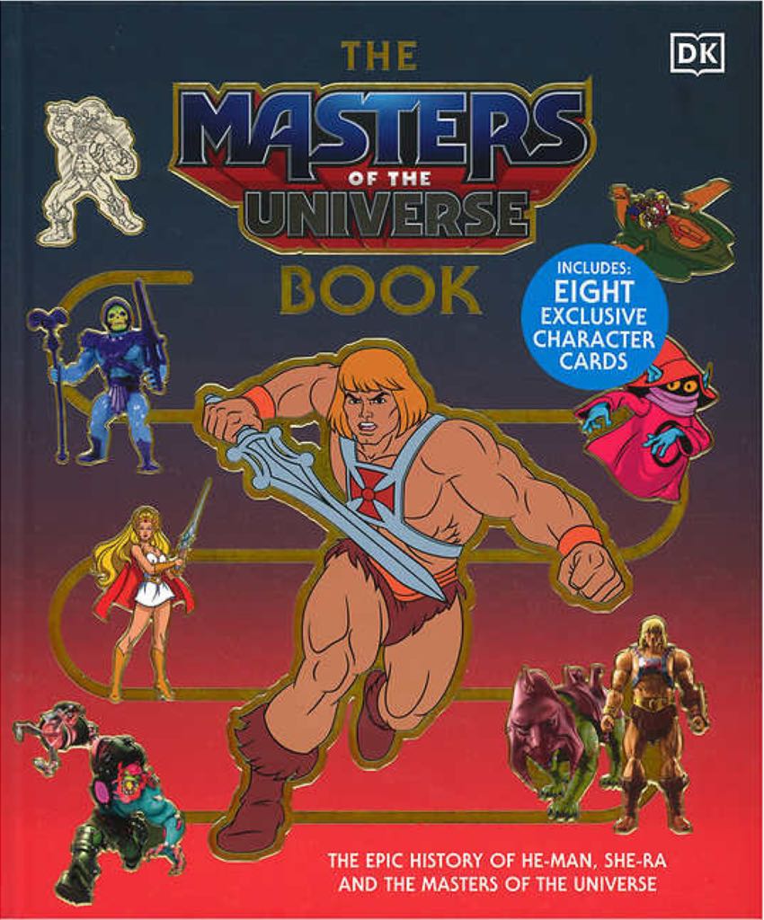 The Masters of the Universe Book The Epic History of He-Man, She-Ra and the Masters of the Universe