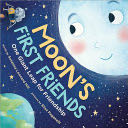 Moon’s First Friends