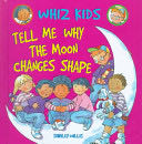 Tell Me Why the Moon Changes Shape
