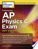 Cracking the AP Physics C Exam, 2017 Edition