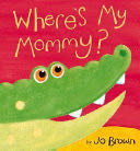 Where’s My Mommy?