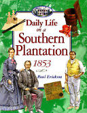 Daily Life on a Southern Plantation, 1853
